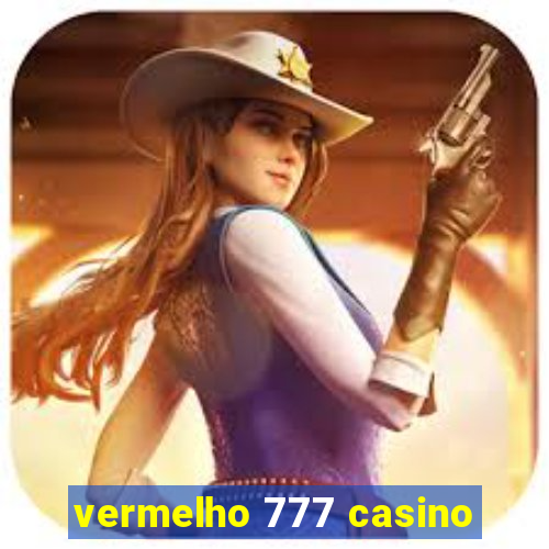 vermelho 777 casino